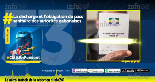 #CkilsEnPensent : les Gabonais, la vaccination et l’instauration du pass sanitaire anti-Covid-19