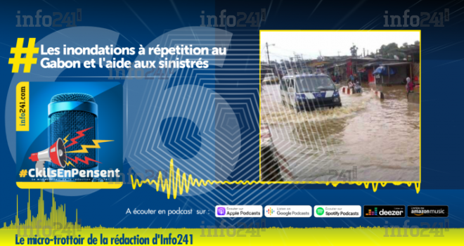 #CkilsEnPensent : les gabonais, les inondations à répétition et l’aide aux sinistrés