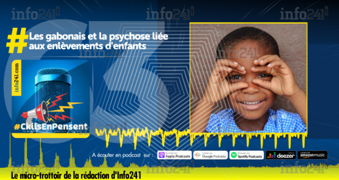 #CkilsEnPensent : les gabonais et la psychose liée aux enlèvements d’enfants