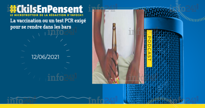 #Ckilsenpensent&nbsp;: Vaccination et test PCR exigés pour se rendre dans les bars au Gabon