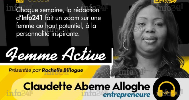 Femme active #16 avec Claudette Abeme Alloghe, entrepreneure